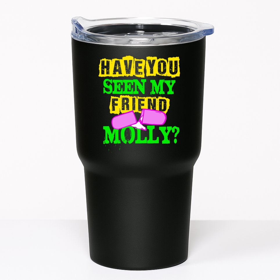 Have You Seen My Friend Molly Tumbler