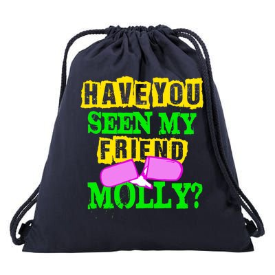 Have You Seen My Friend Molly Drawstring Bag