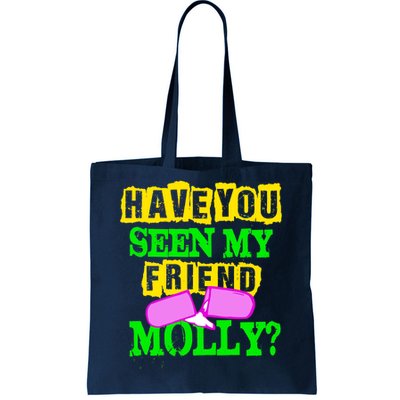 Have You Seen My Friend Molly Tote Bag