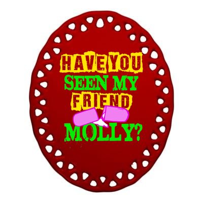 Have You Seen My Friend Molly Ceramic Oval Ornament