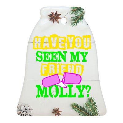 Have You Seen My Friend Molly Ceramic Bell Ornament