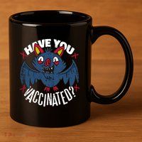 Have You Vaccinated Bat 11oz C Handle Ceramic Mug
