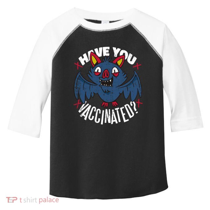 Have You Vaccinated Bat Toddler Fine Jersey T-Shirt