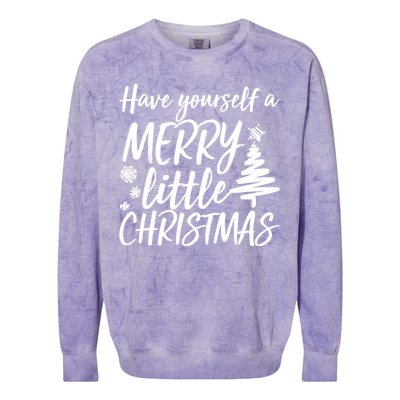 Have Yourself A Merry Little Christmas Colorblast Crewneck Sweatshirt