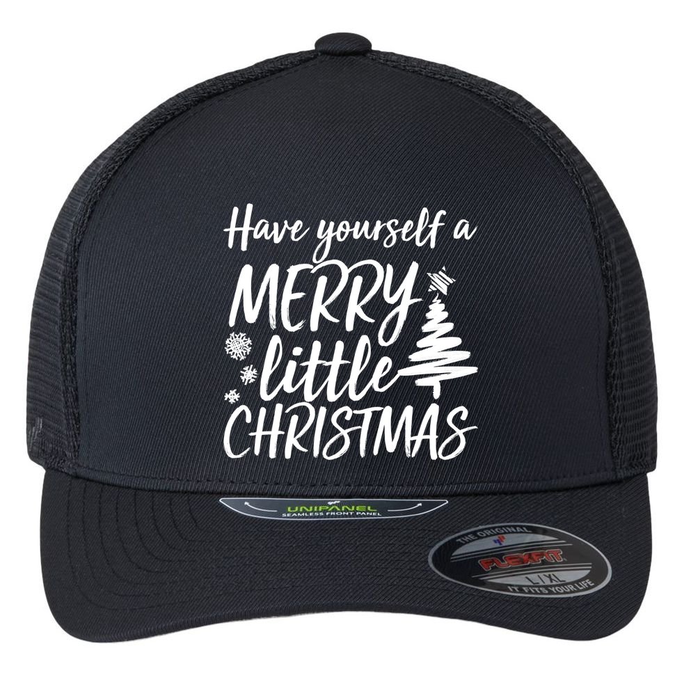 Have Yourself A Merry Little Christmas Flexfit Unipanel Trucker Cap