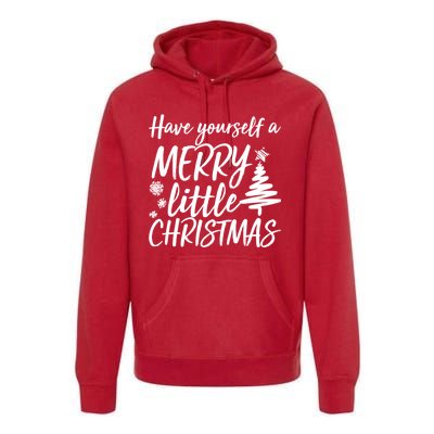 Have Yourself A Merry Little Christmas Premium Hoodie