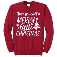 Have Yourself A Merry Little Christmas Tall Sweatshirt