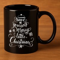 Have yourself a merry little Christmas graphic 11oz C Handle Ceramic Mug