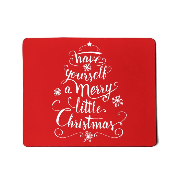 Have yourself a merry little Christmas graphic Mousepad