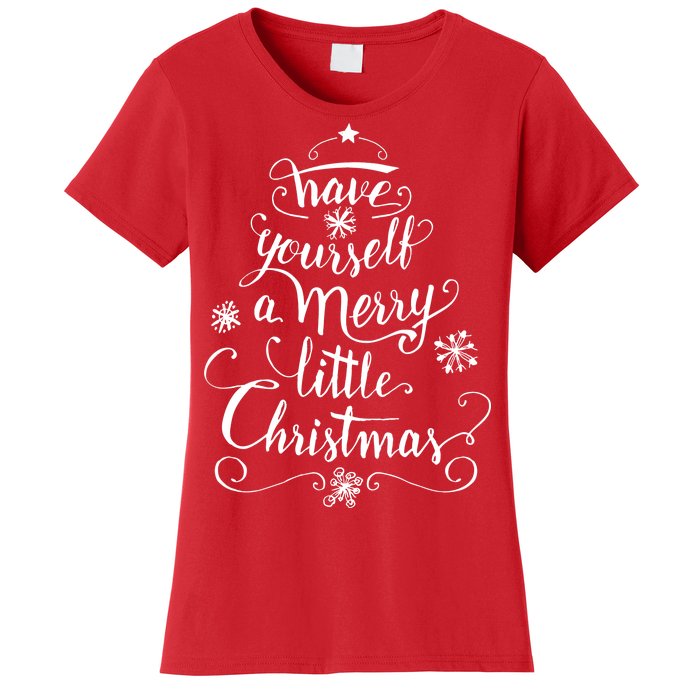 Have yourself a merry little Christmas graphic Women's T-Shirt