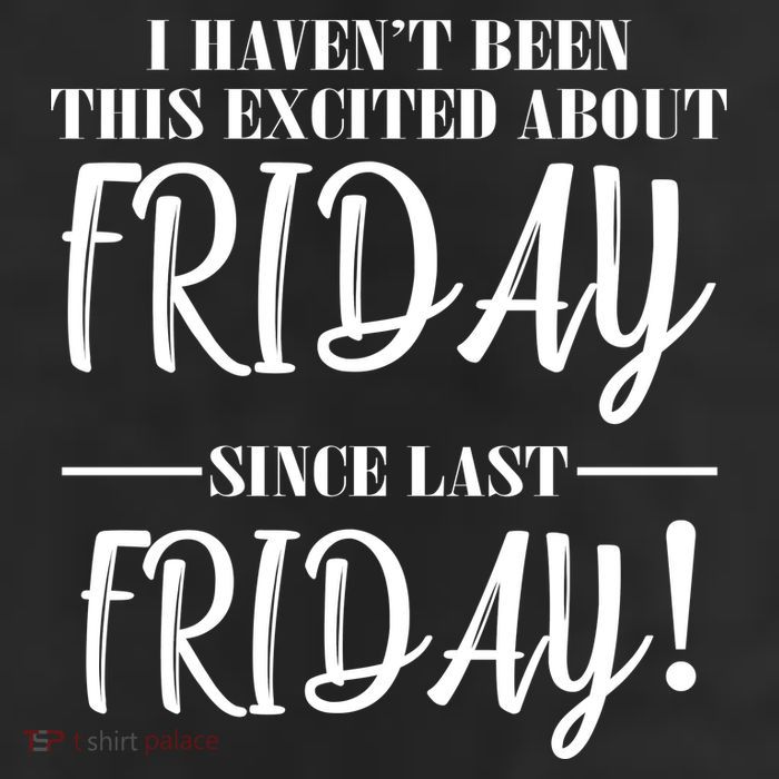 Haven't Been This Excited About Friday Since Last Friday 11oz C Handle Ceramic Mug