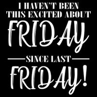 Haven't Been This Excited About Friday Since Last Friday Flatbill Hat