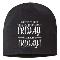 Haven't Been This Excited About Friday Since Last Friday Sustainable Beanie