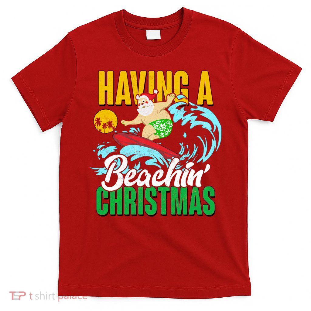 Having A Beachin' Christmas T-Shirt