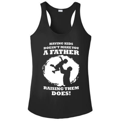 Having Kids Doesn't Make You A Father Raising Them Does Ladies PosiCharge Competitor Racerback Tank