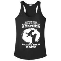 Having Kids Doesn't Make You A Father Raising Them Does Ladies PosiCharge Competitor Racerback Tank