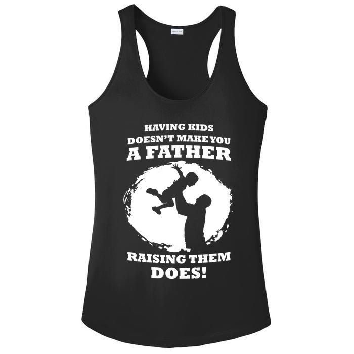 Having Kids Doesn't Make You A Father Raising Them Does Ladies PosiCharge Competitor Racerback Tank