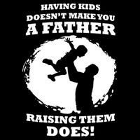 Having Kids Doesn't Make You A Father Raising Them Does Wool Snapback Cap