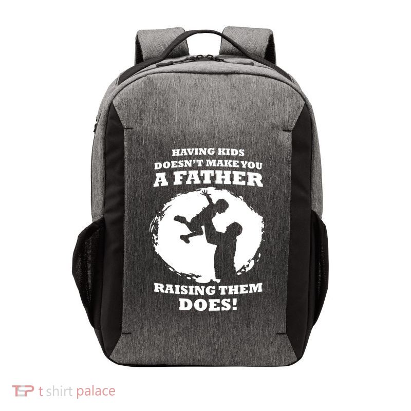 Having Kids Doesn't Make You A Father Raising Them Does Vector Backpack