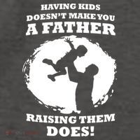 Having Kids Doesn't Make You A Father Raising Them Does Vector Backpack