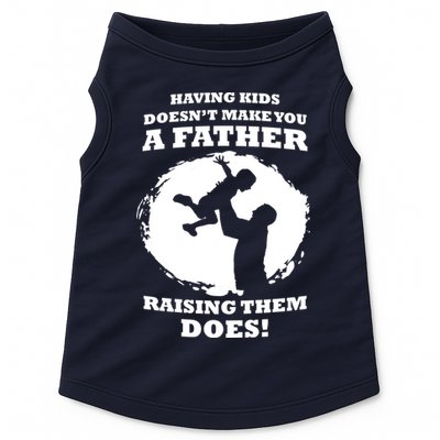 Having Kids Doesn't Make You A Father Raising Them Does Doggie Tank
