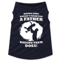 Having Kids Doesn't Make You A Father Raising Them Does Doggie Tank