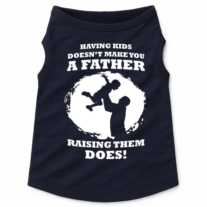 Having Kids Doesn't Make You A Father Raising Them Does Doggie Tank