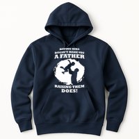 Having Kids Doesn't Make You A Father Raising Them Does Hoodie