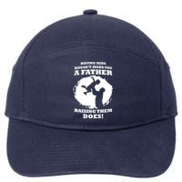 Having Kids Doesn't Make You A Father Raising Them Does 7-Panel Snapback Hat