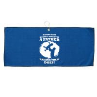 Having Kids Doesn't Make You A Father Raising Them Does Large Microfiber Waffle Golf Towel