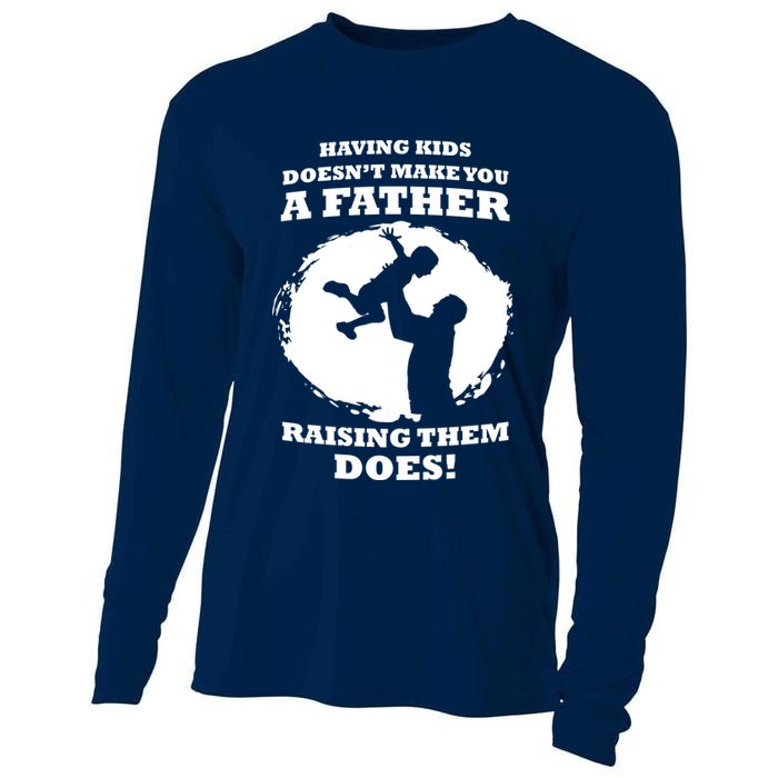 Having Kids Doesn't Make You A Father Raising Them Does Cooling Performance Long Sleeve Crew