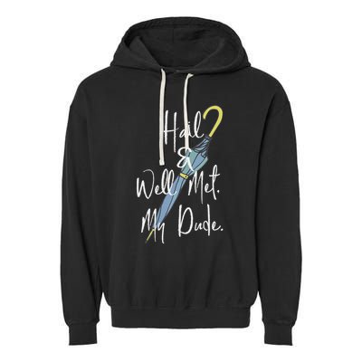 Hail And Well Met My Dude Umbrella Garment-Dyed Fleece Hoodie