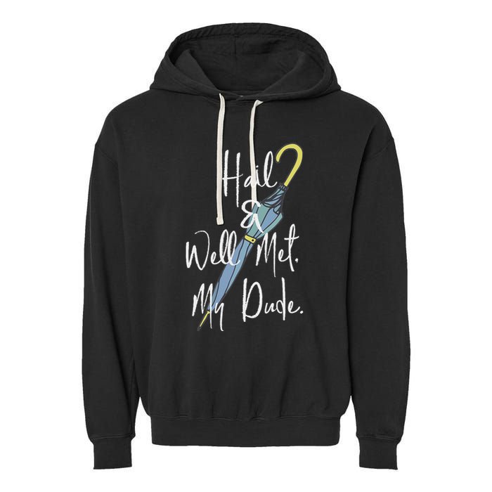 Hail And Well Met My Dude Umbrella Garment-Dyed Fleece Hoodie