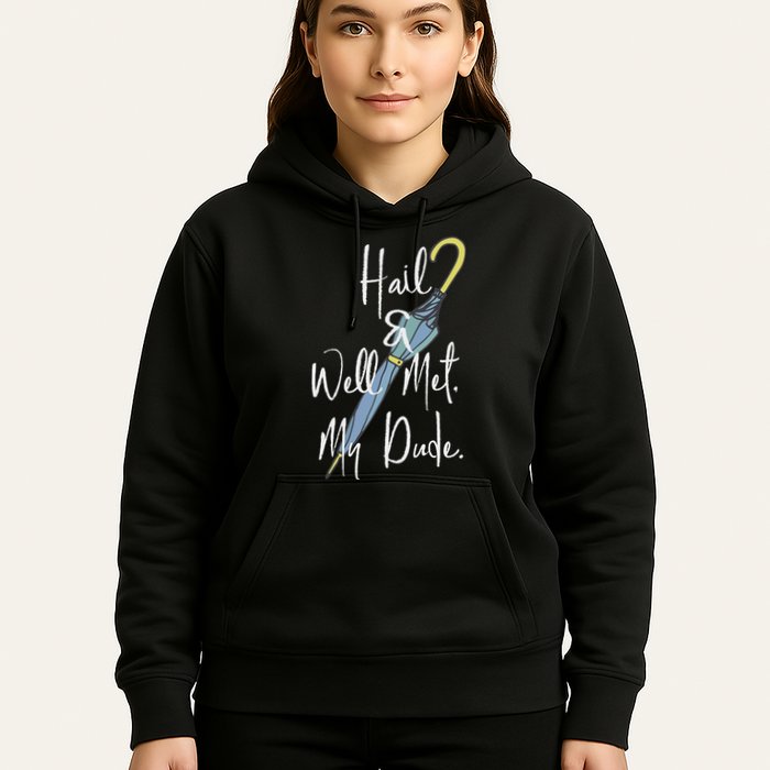 Hail And Well Met My Dude Umbrella Hoodie