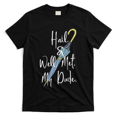 Hail And Well Met My Dude Umbrella T-Shirt
