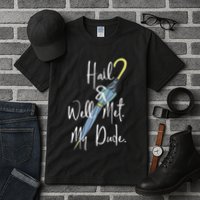 Hail And Well Met My Dude Umbrella Tall T-Shirt