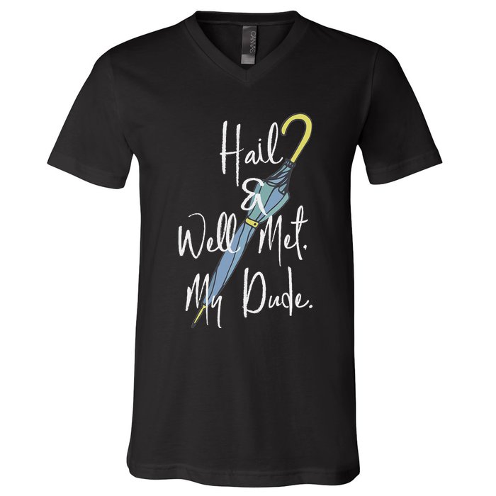 Hail And Well Met My Dude Umbrella V-Neck T-Shirt