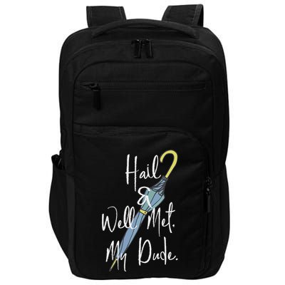 Hail And Well Met My Dude Umbrella Impact Tech Backpack