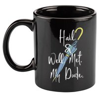 Hail And Well Met My Dude Umbrella 11oz C Handle Ceramic Mug