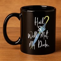 Hail And Well Met My Dude Umbrella 11oz C Handle Ceramic Mug