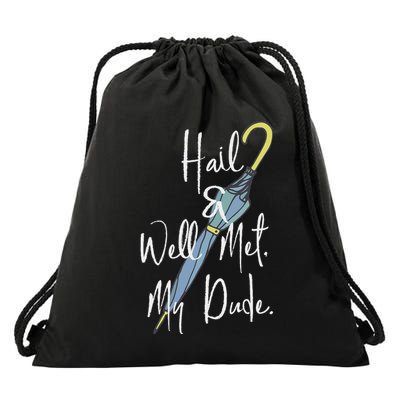 Hail And Well Met My Dude Umbrella Drawstring Bag