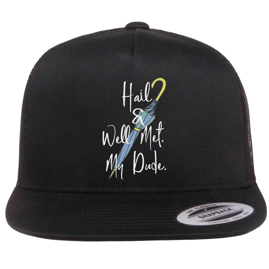 Hail And Well Met My Dude Umbrella Flatbill Hat