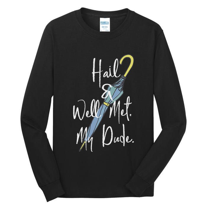 Hail And Well Met My Dude Umbrella Tall Long Sleeve T-Shirt