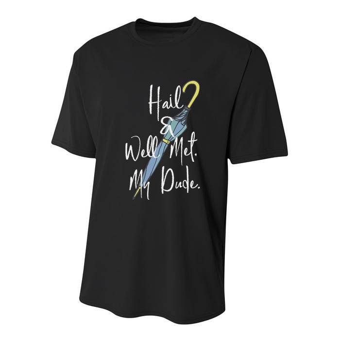 Hail And Well Met My Dude Umbrella Youth Performance Sprint T-Shirt