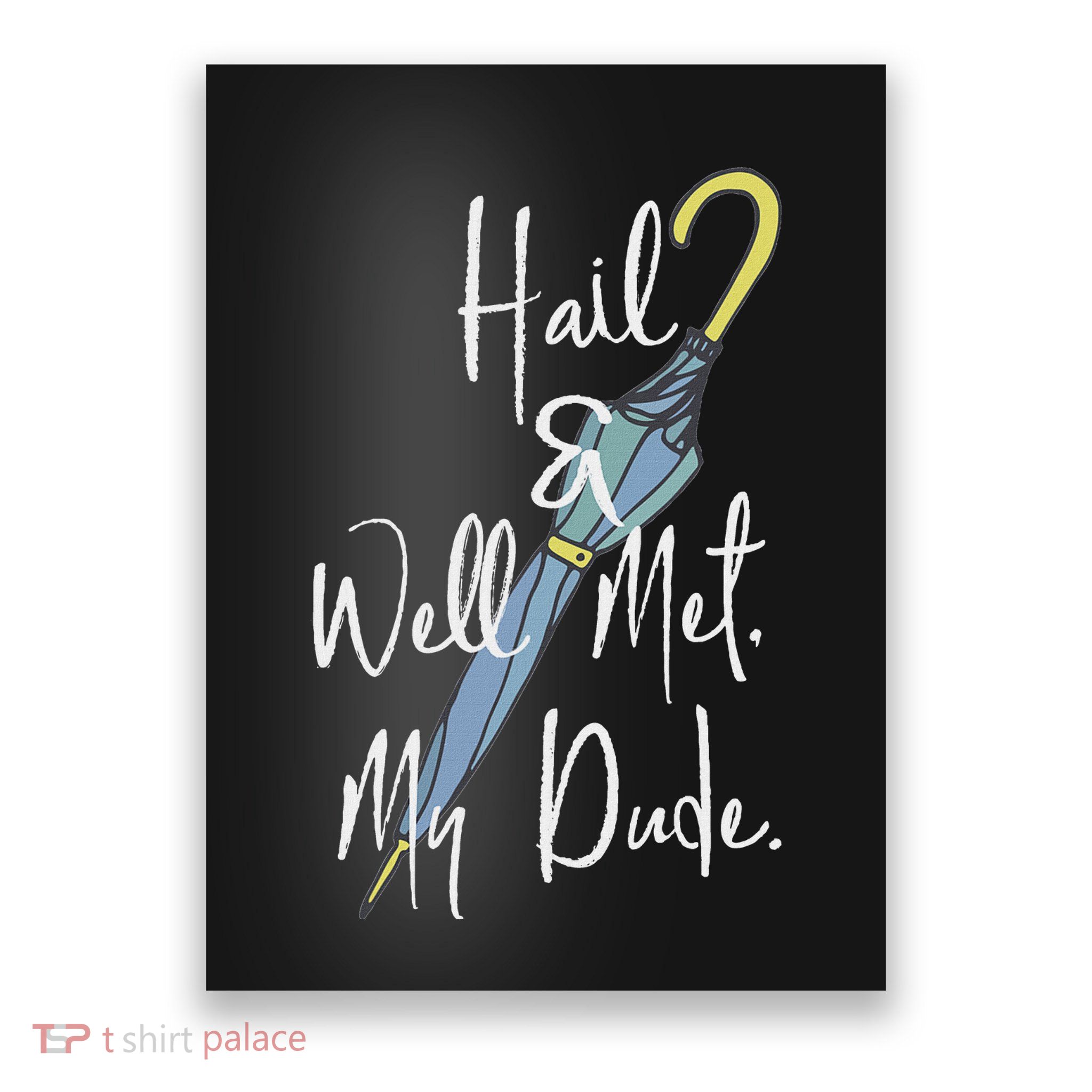 Hail And Well Met My Dude Umbrella Poster