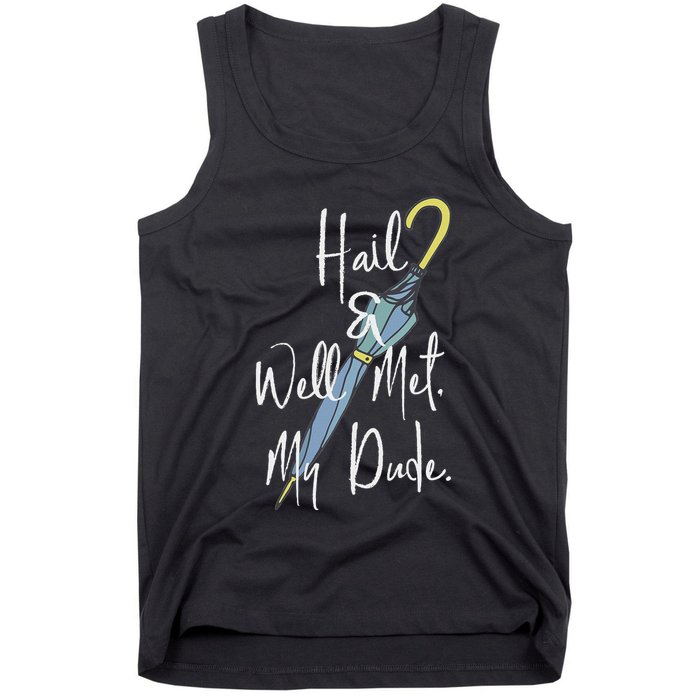 Hail And Well Met My Dude Umbrella Tank Top