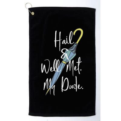 Hail And Well Met My Dude Umbrella Golf Towel
