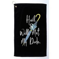 Hail And Well Met My Dude Umbrella Golf Towel