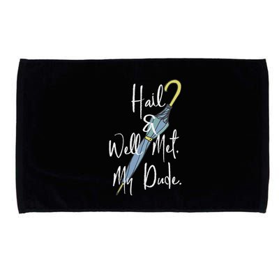 Hail And Well Met My Dude Umbrella Microfiber Hand Towel