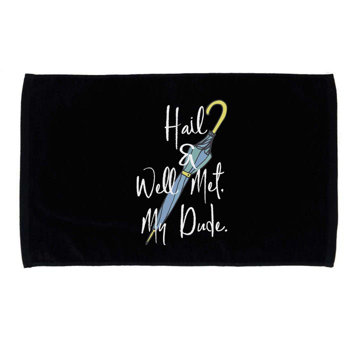 Hail And Well Met My Dude Umbrella Microfiber Hand Towel